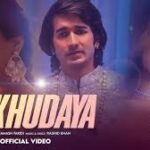 Ya Khudaya Song