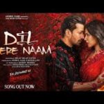Dil Mere Naam Song