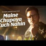 Maine Chupaya Kuch Nahin Song