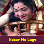 Nazar Na Lage Lage Nazar Na Song
