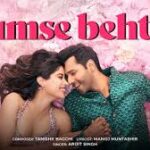 Tumse Behtar Song