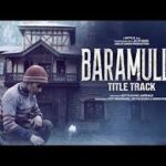 Baramulla (Title Track) Song