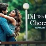 Dil Toh Choti Cheez Hai Song