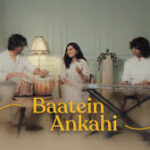 Baatein Ankahi Song
