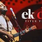 Ek Din (Title Track) Song