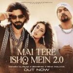 Main Tere Ishq Mein 2.0 Song