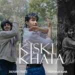 Kiski Khata Song