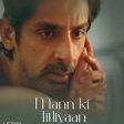 Mann Ki Titliyaan Song