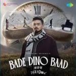 Bade Dino Baad Song