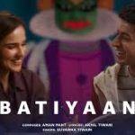 Batiyaan Song