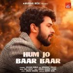 Hum Jo Baar Baar Song