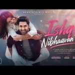 Ishq Nibhaavan De Song
