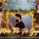 Mein Tera Ho Gaya Song