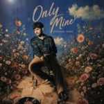 Only Mine Song
