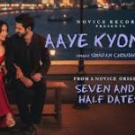 Aaye Kyon The Song