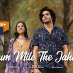 Hum Mile The Jahan Song