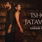 Ishq Jatavaan Song