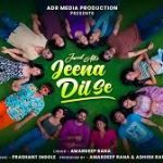 Jeena Dil Se (Title Track) Song