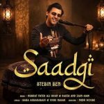 Saadgi Song