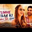 Tumhe Pyaar Ki Kadar Tak Nahi Song
