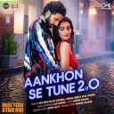 Aankhon Se Tune 2.0 Song