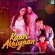 Kaari Akhiyaan Song