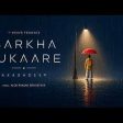 Barkha Pukaare Song