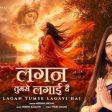 Lagan Tumse Lagayi Song