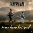Mere Hero Hai Woh Song