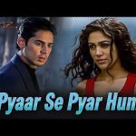 Pyaar Se Pyaar Hum Song