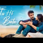 Tu Hi Bata Song