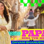 Papa Hero Tum Mere Song