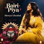Bairi Piya Song