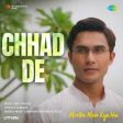 Chhad De Song