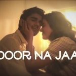 Door Na Jaa Song